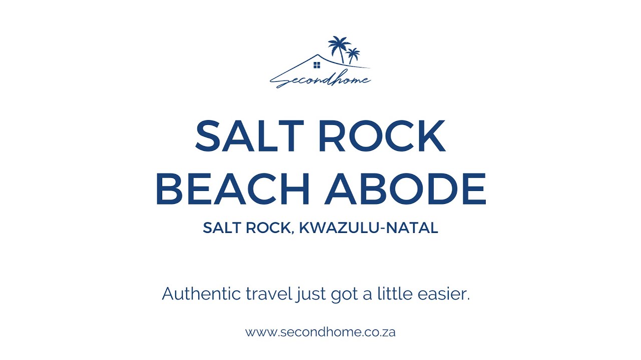 Secondhome: Salt Rock Beach Abode