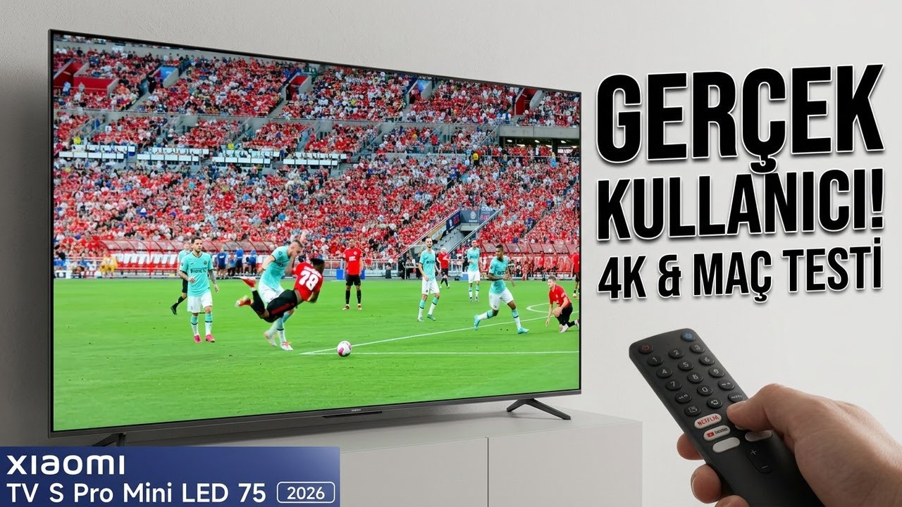 Xiaomi Mini LED TV: Gerçek Kullanıcı Deneyimi | Maç & 4K Yayın