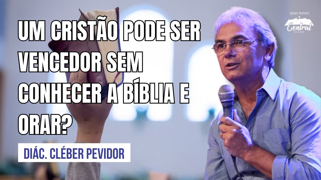 Um cristão pode ser vencedor sem conhecer a Bíblia e orar? - 18/02/2026