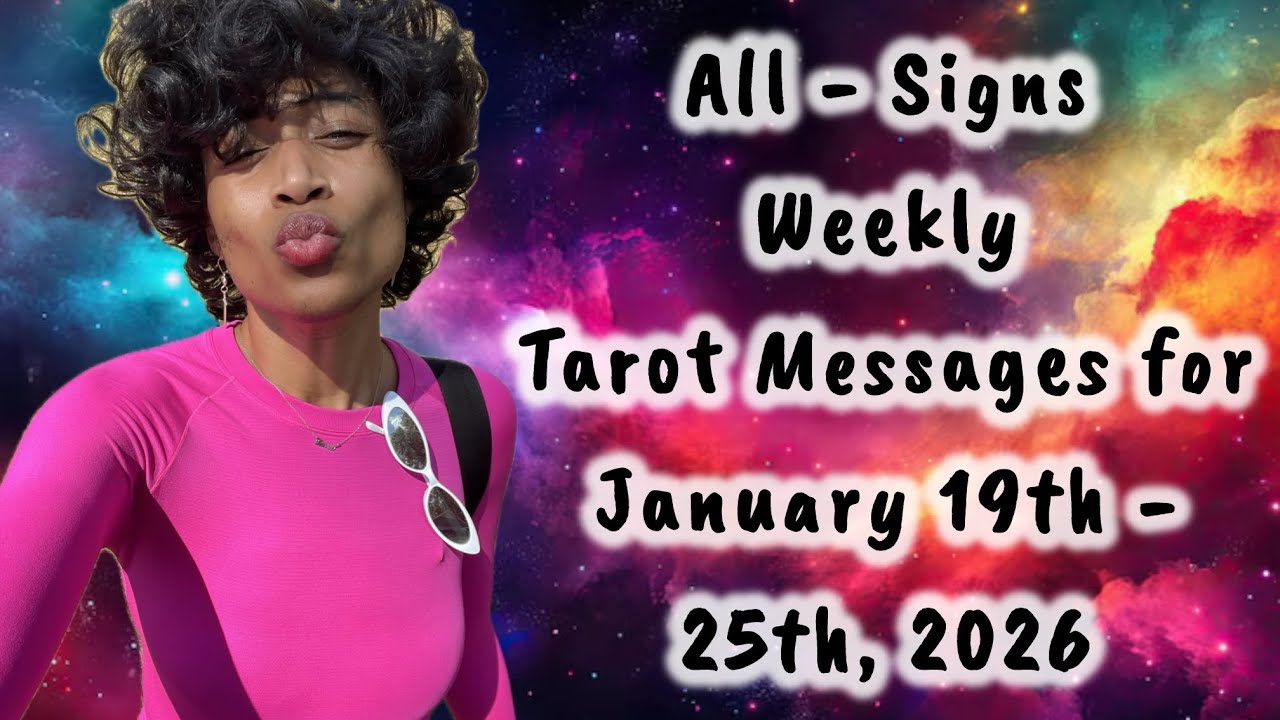 Weekly Tarot Messages for All-Signs 😶‍🌫️🌤️✨ | January 19th - 25th, 2026