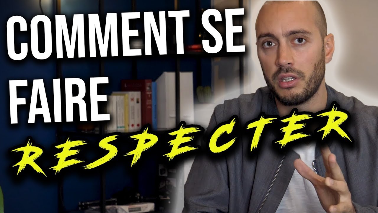 Comment se faire RESPECTER ? (4 conseils)