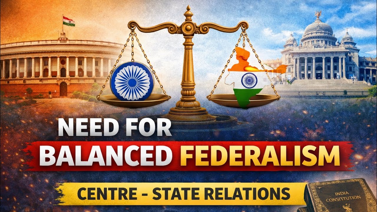 Need for Balanced Federalism in India | Centre–State Relations Explained | GS Paper 2 #UPSC2026