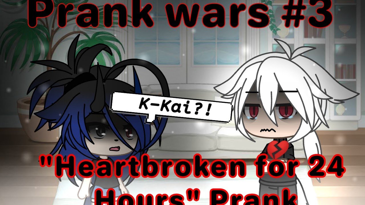 Being Heartbroken for 24 Hours Prank {Prank wars #3} GONE WRONG!?!! (AGAIN!?) |Gacha Life| ORIGINAL