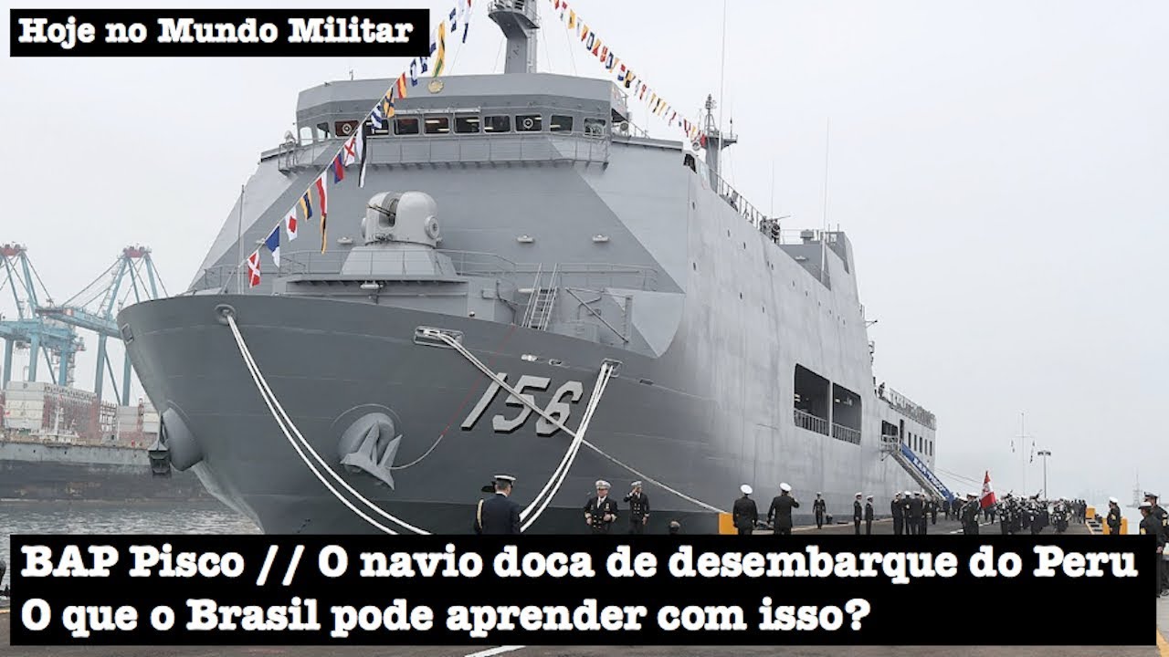 BAP Pisco, o navio doca de desembarque do Peru. O que o Brasil pode aprender com isso?