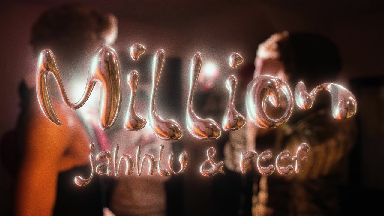 jahhlu & reef - MILLION (Official Video)