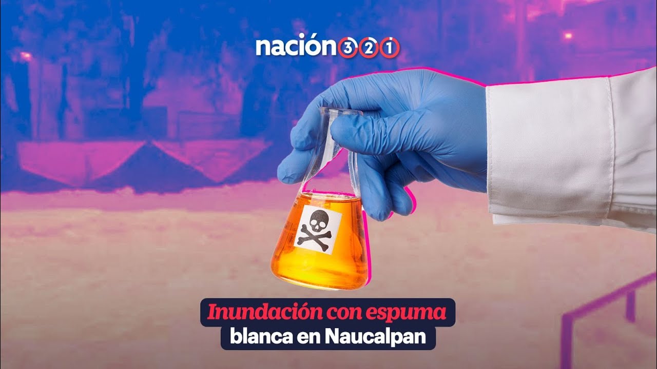 Inundación con espuma blanca en Naucalpan