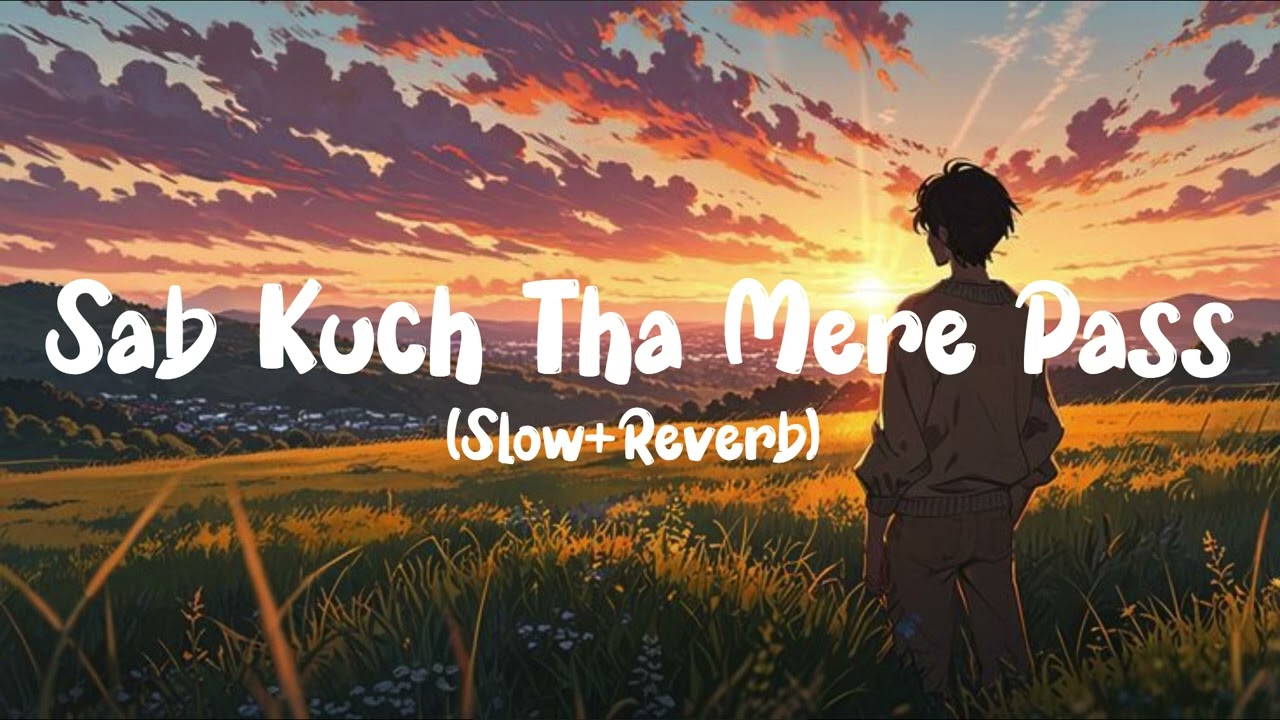 Sab kuch tha mere passs Slow and Rever Song | Aryan Negi| By Studio4u 