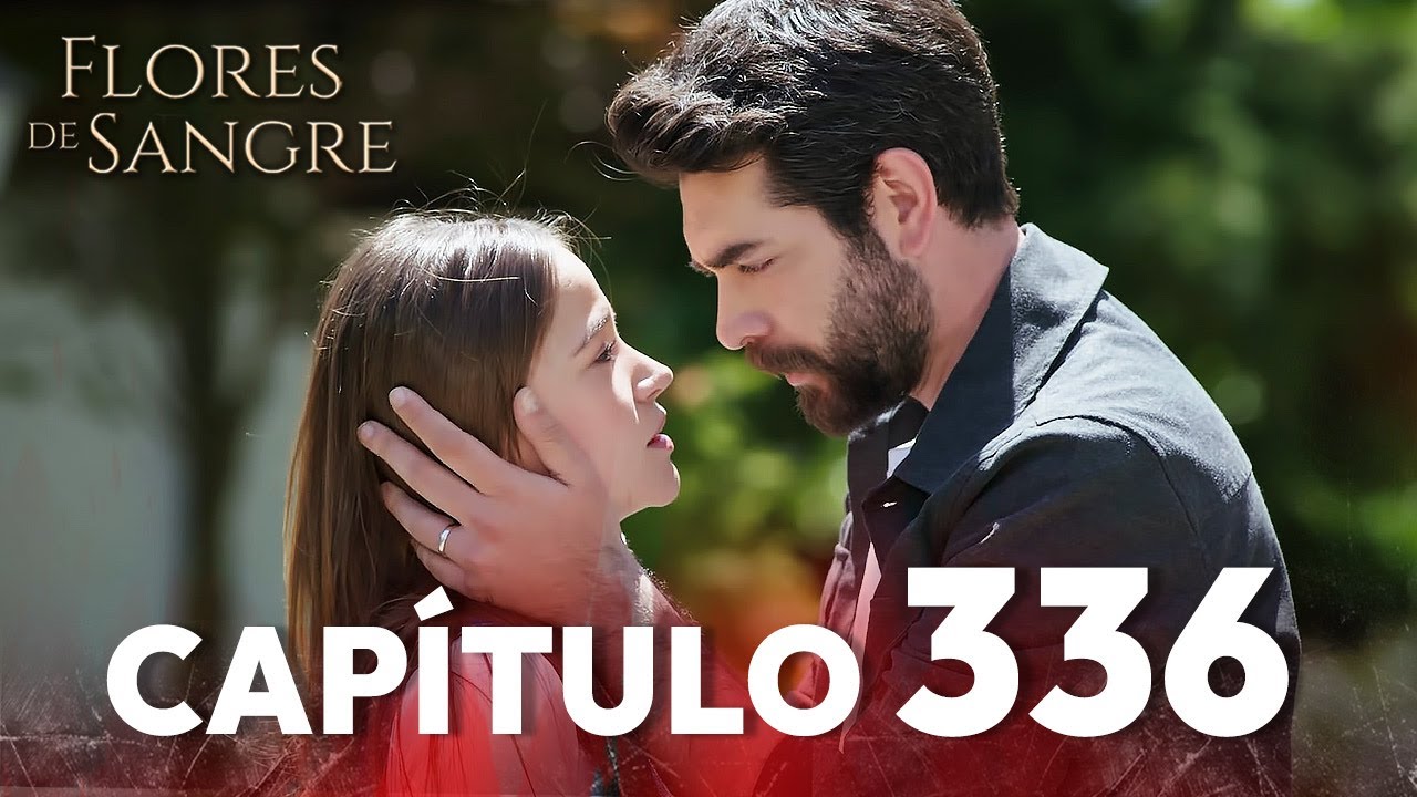 Flores de Sangre Capítulo 336 | Kan Cicekleri Subtítulos en Español