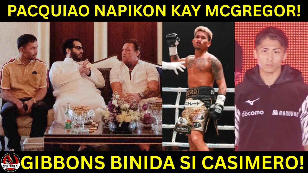 Pacquiao NAPIKON kay Mcgregor! | Gibbons BINIDA si Casimero! | Inoue sinabi ang PLANO!