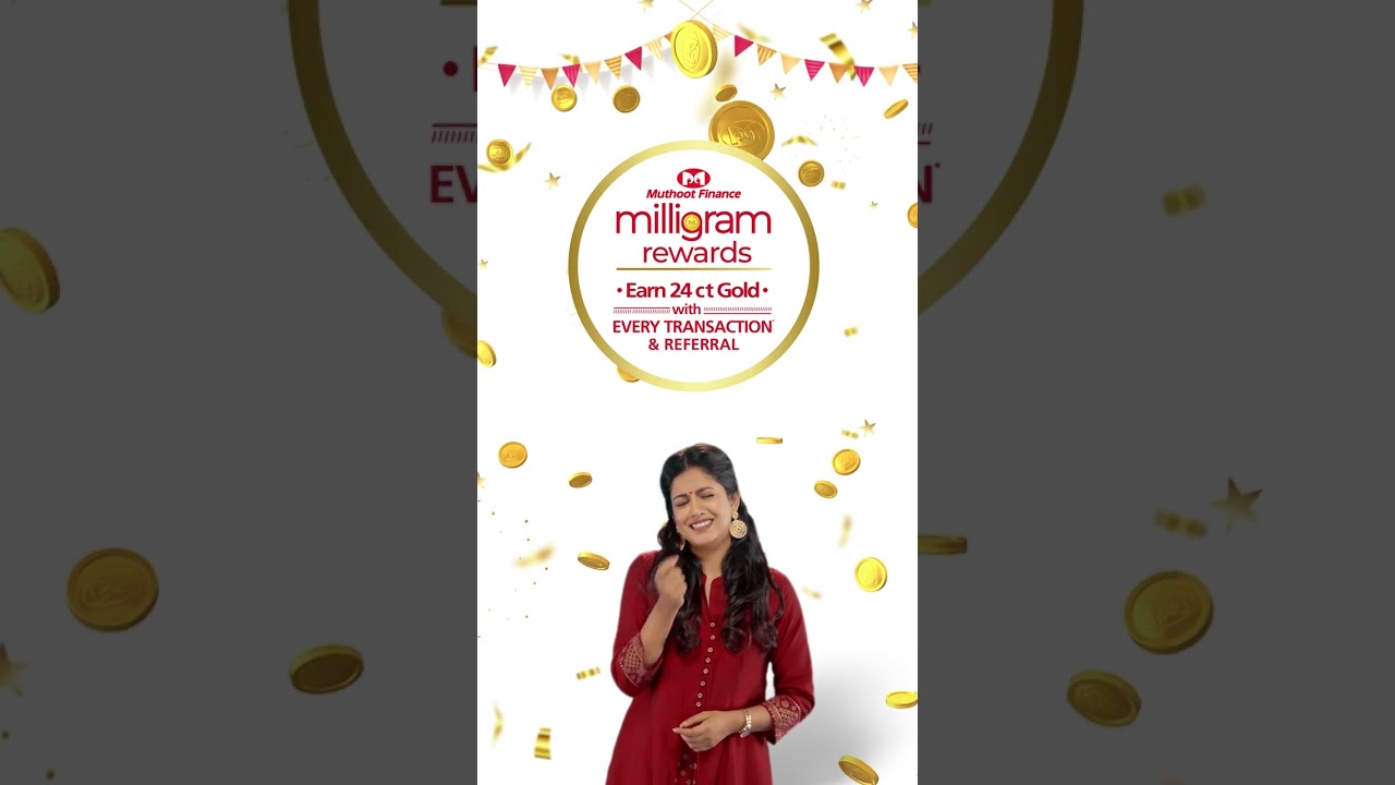 MUTHOOT FINANCE PRESENTS GOLD MILLIGRAM REWARDS!