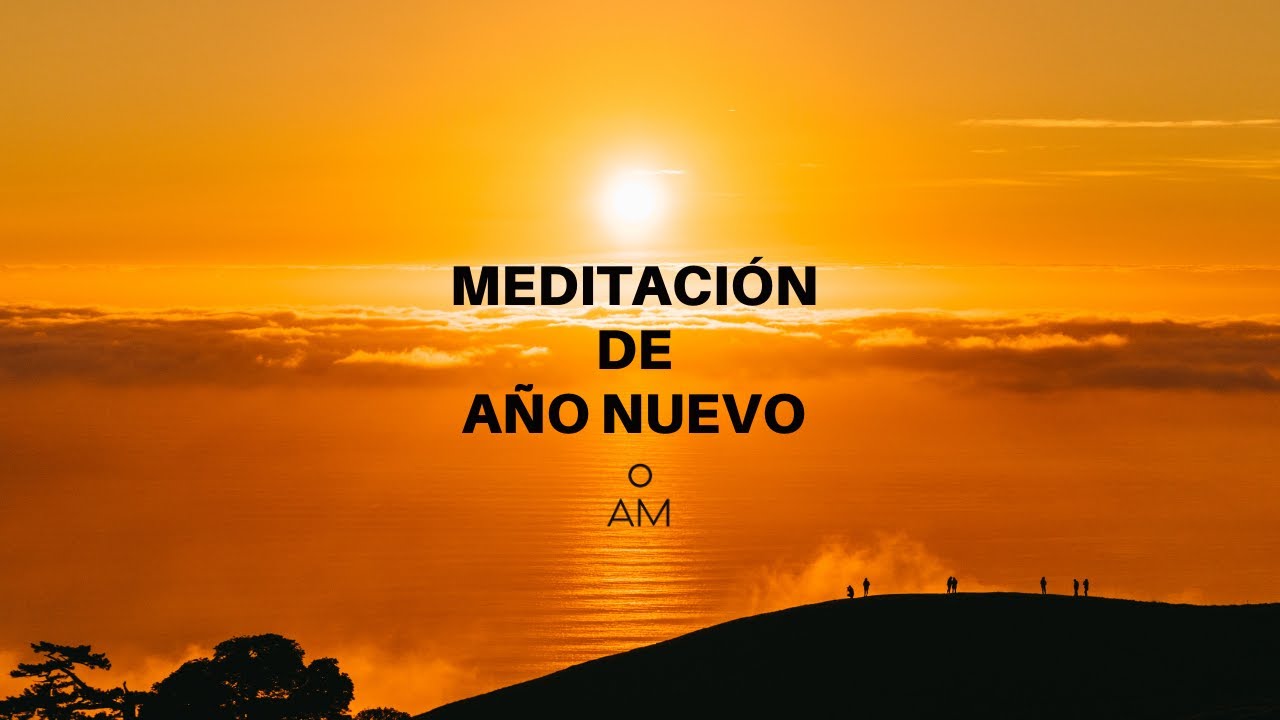 MEDITACI&Oacute;N GUIADA DE A&Ntilde;O NUEVO