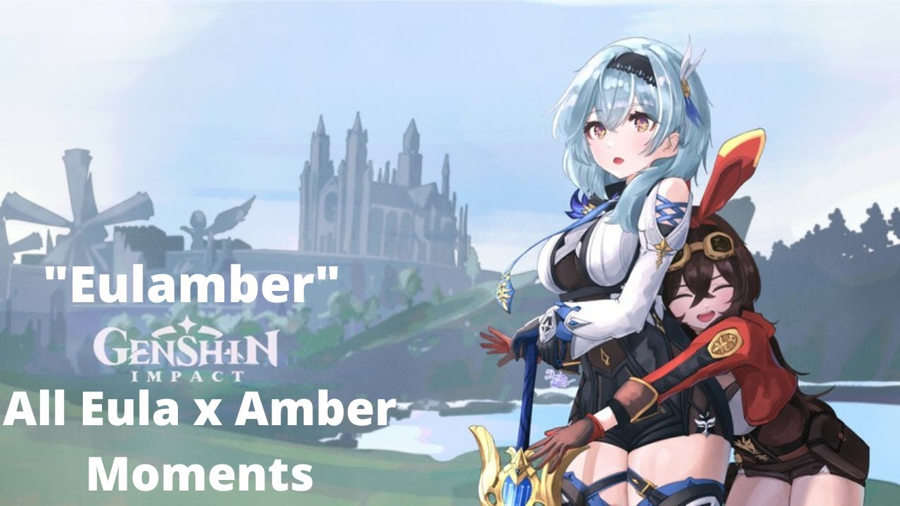 “Eulamber” All Eula and Amber Cute & Flirty Moments (as of Genshin Impact V2.3)