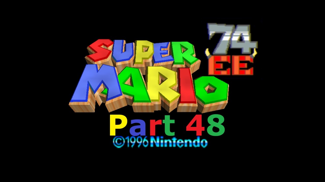 Super Mario 74 Extreme Edition Part 48 (3 of 3) - I've Got My Work Cut Out For Me