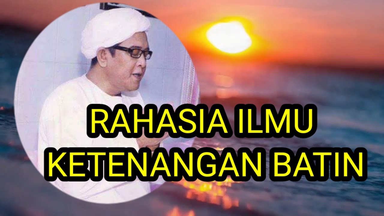 RAHASIA ILMU KETENANGAN BATIN | ABAH GURU SEKUMPUL