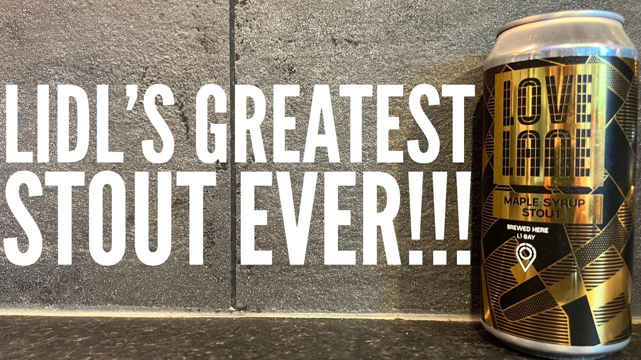 Love Lane Maple Syrup Stout By Love Lane Brewery | Lidl Craft Beer Review