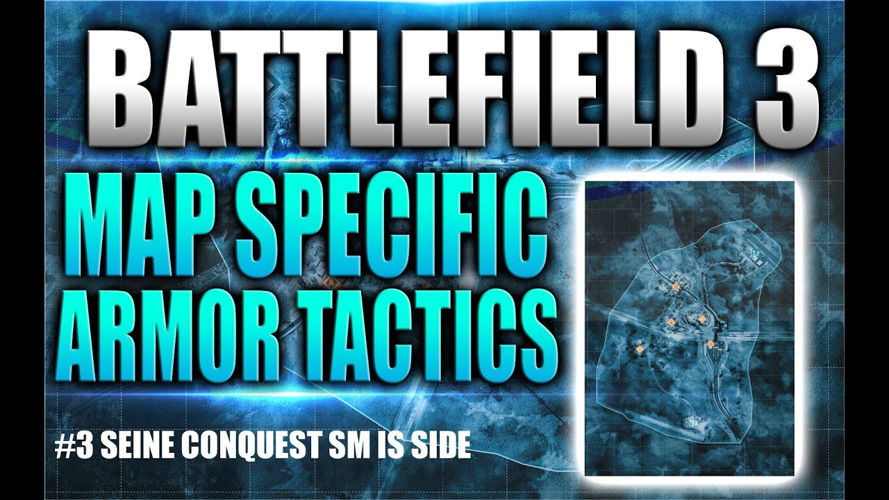BF3: Map specific tank tactics Seine Crossing C push aka surprise buttsechs