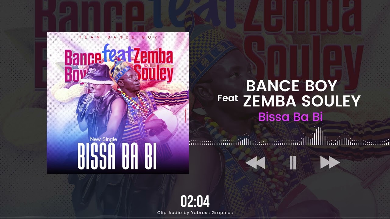 BANCE BOY FEAT ZEMBA SOULEY BISSA BA BI
