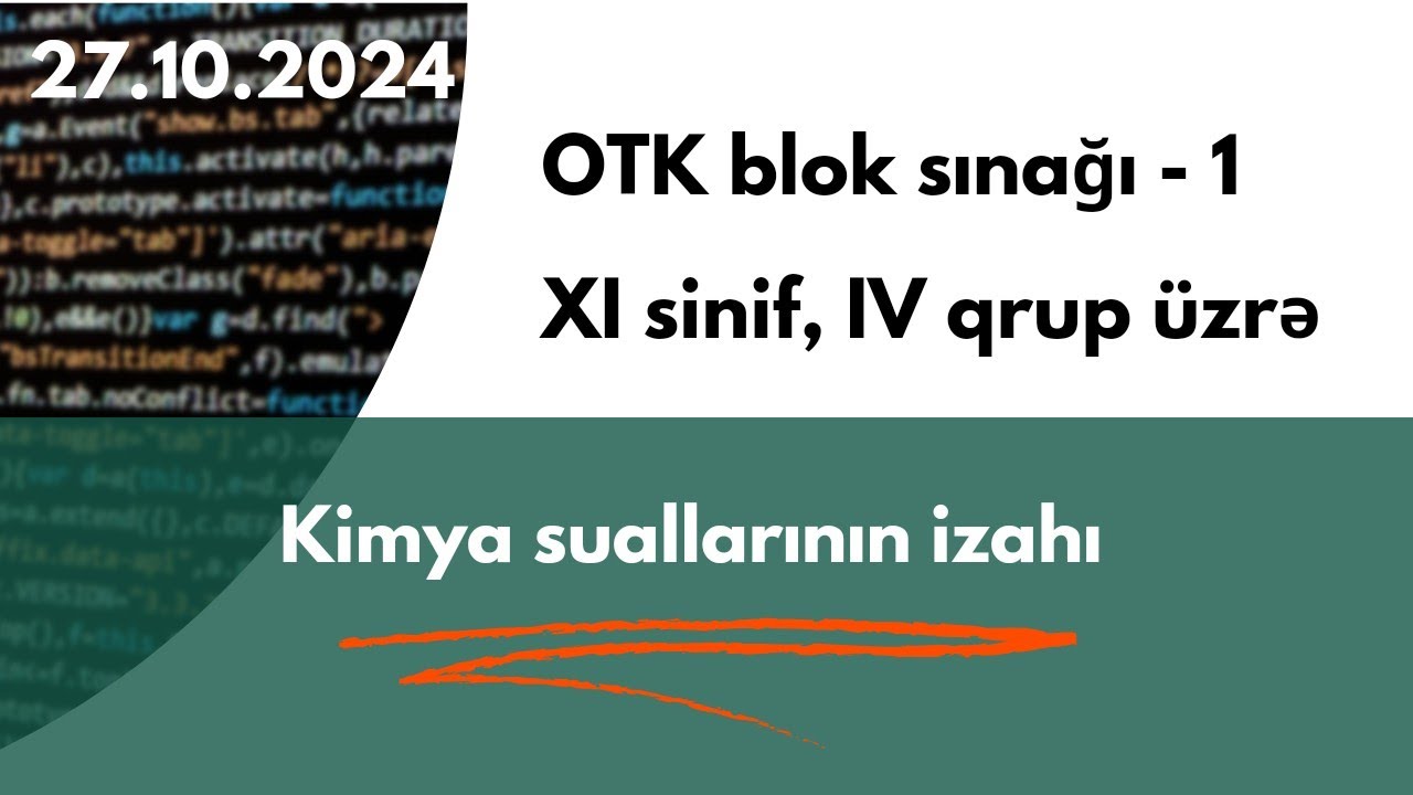 27.10.2024 | OTK blok sınağı - 1 | XI sinif, IV qrup | Kimya suallarının izahı