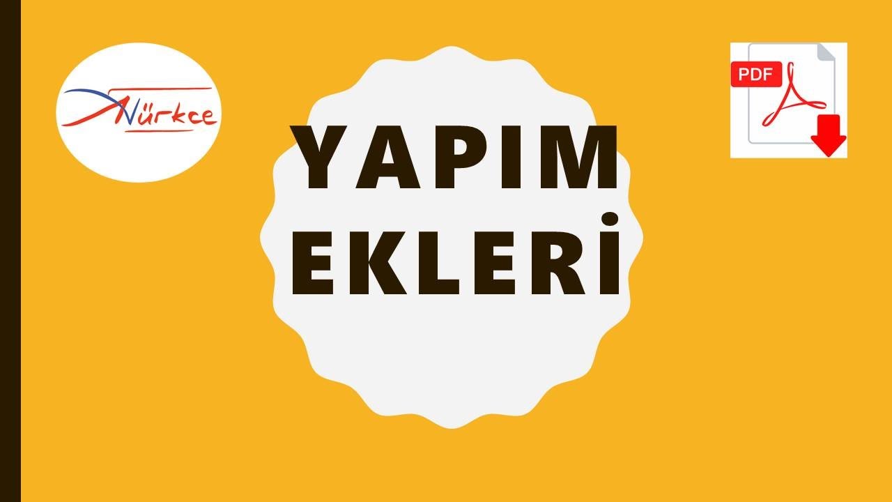 31) YAPIM EKLERİ (ADEM HOCA)