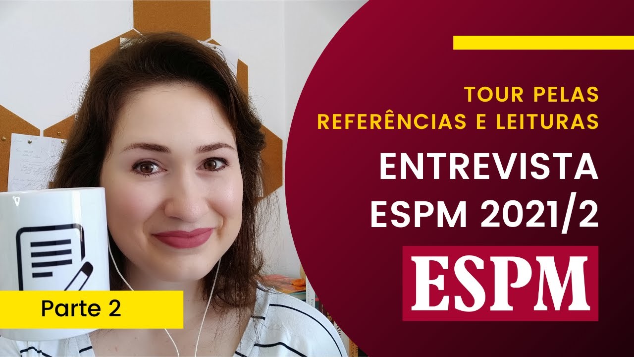Como &eacute; a ENTREVISTA da ESPM 2021/2? Tour pelas LEITURAS e REFER&Ecirc;NCIAS INDICADAS