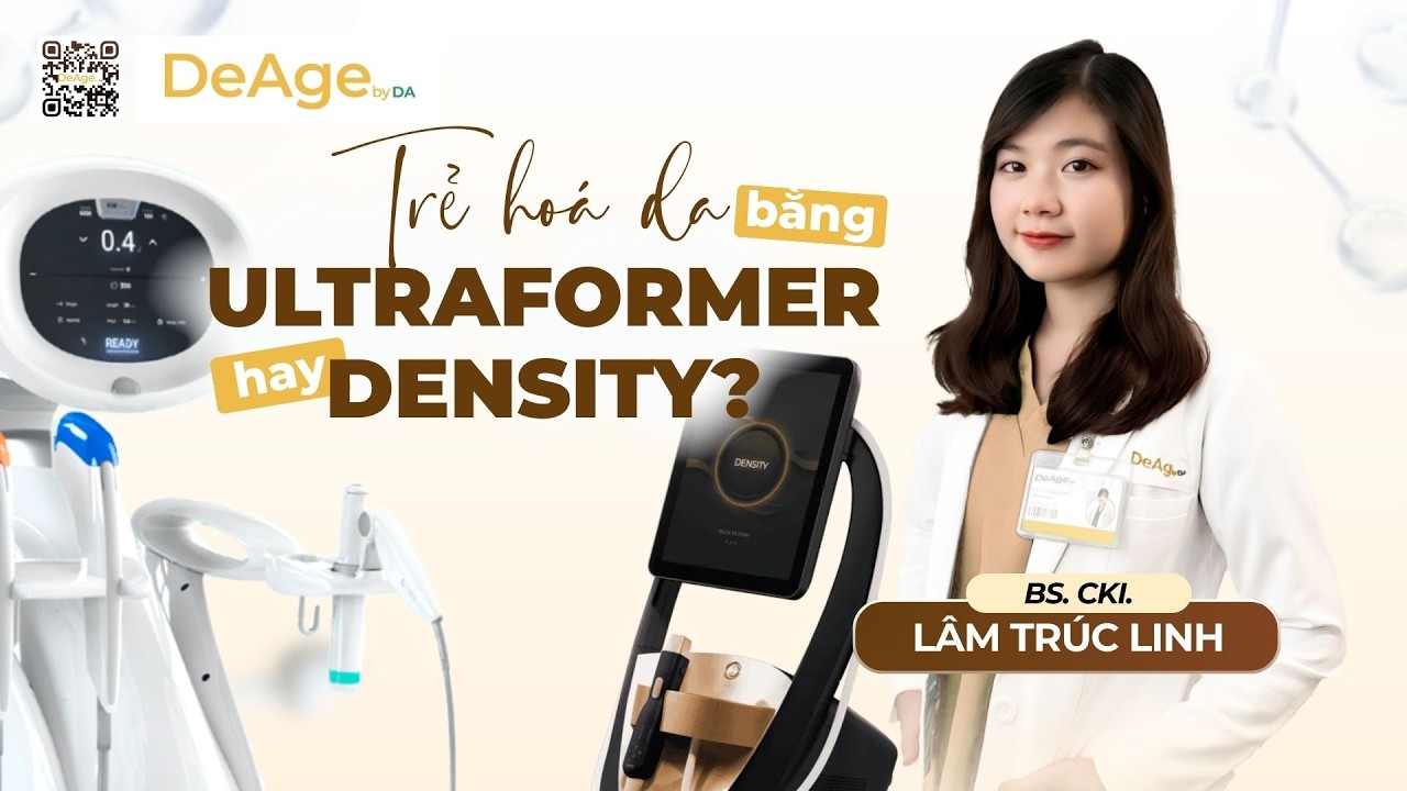 DEAGE BY DA - TRẺ HÓA DA BẰNG ULTRAFORMER HAY DENSITY?