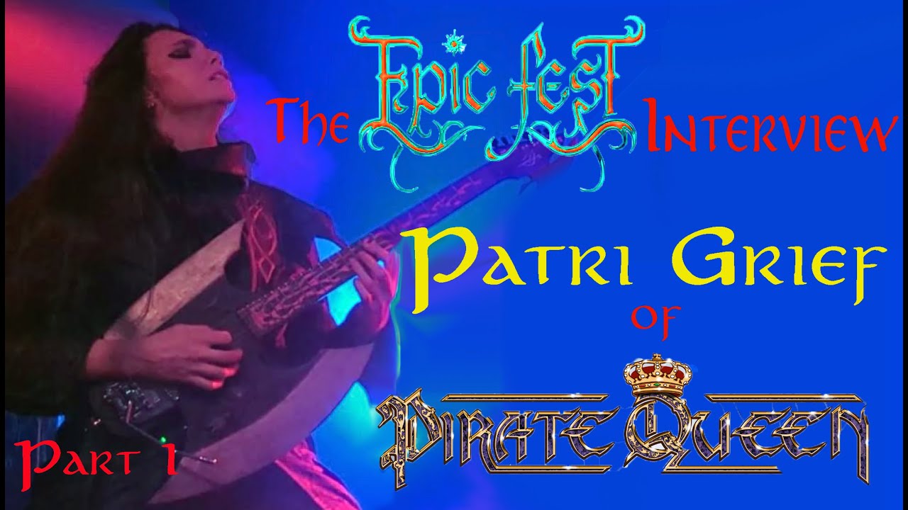 Patri Grief of PIRATE QUEEN: Epic Fest interview Part 1