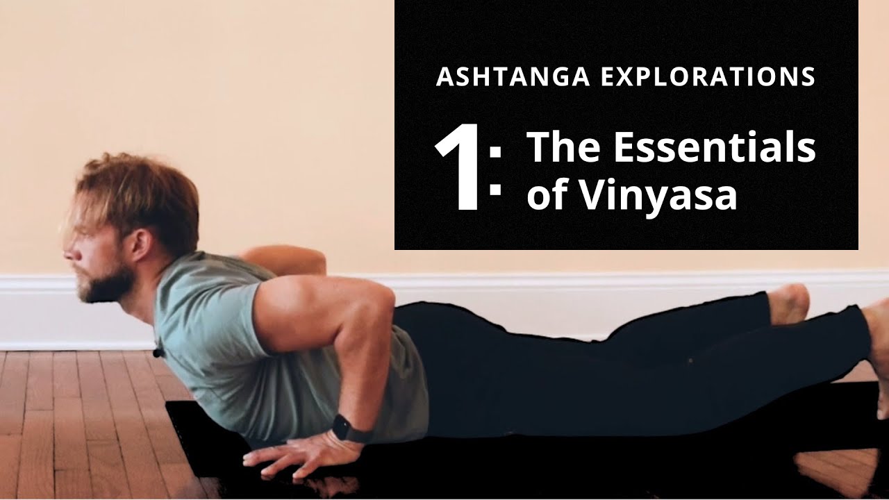 Ashtanga 101 - #1 The Essentials of Vinyasa (20 min)