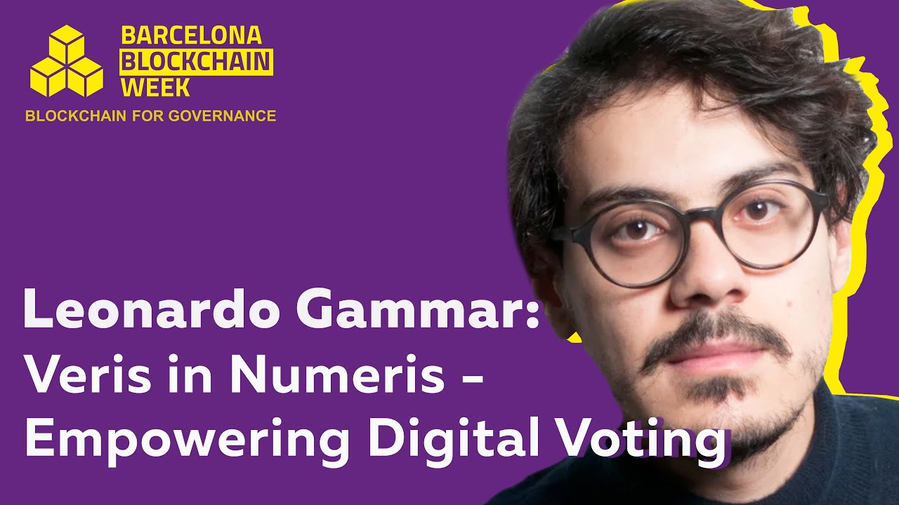 Leonardo Gammar: Veris in Numeris - Empowering Digital Voting – Barcelona Blockchain Week 2019