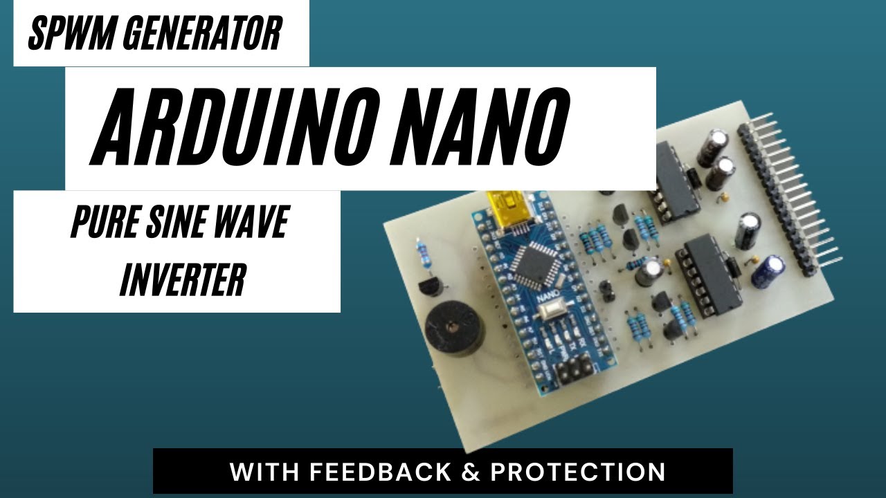 Arduino Nano SPWM: Feedback Voltage Regulation & Protection | Pure Sine Inverter