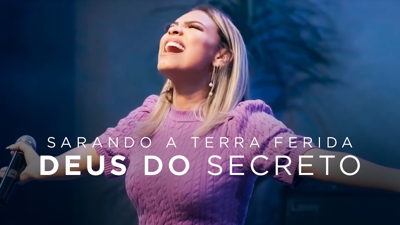 Sarando a Terra Ferida | Deus do Secreto (Ao Vivo)