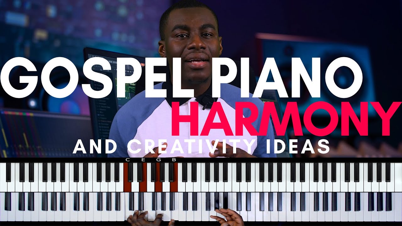 Gospel Piano Harmony & Creativity Ideas