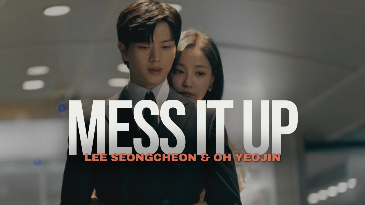 𝙼𝚎𝚜𝚜 𝙸𝚝 𝚄𝚙 - Lee Seung Cheon X Oh Yeo Jin | The Golden Spoon (FMV)
