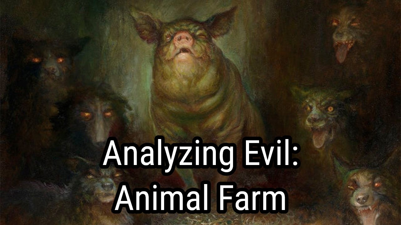 Analyzing Evil: Animal Farm