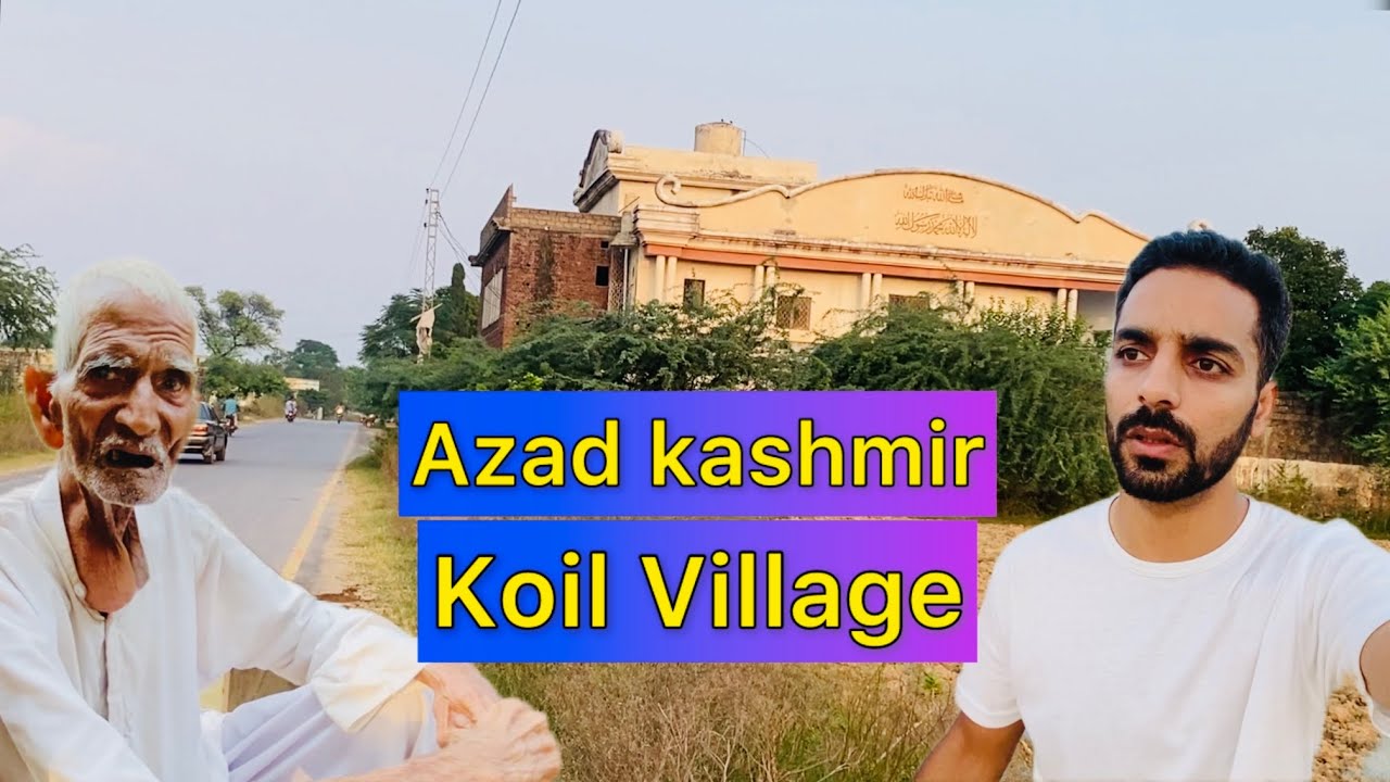 Azad kashmir Chumb | Koil Village | lambardaar dayram village 1947