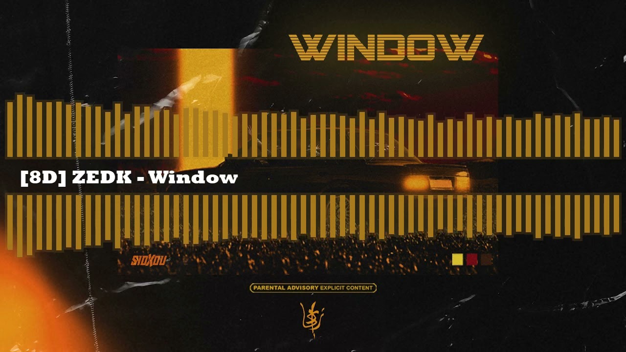 ZEDK - WINDOW [🎧8D]