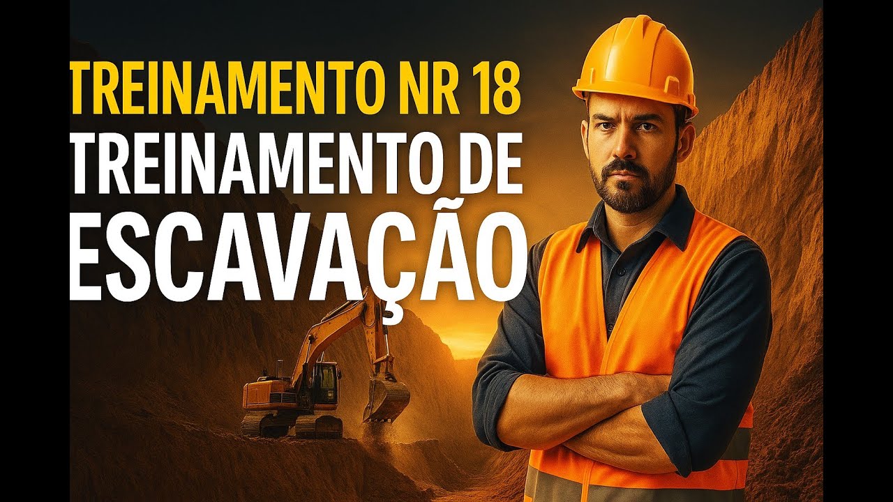 Treinamento NR 18  - Treinamento de Escavação