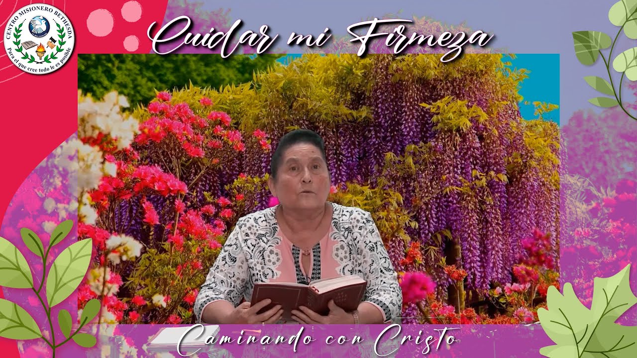Conservar tu Firmeza en Cualquier Situación - Caminando con Cristo