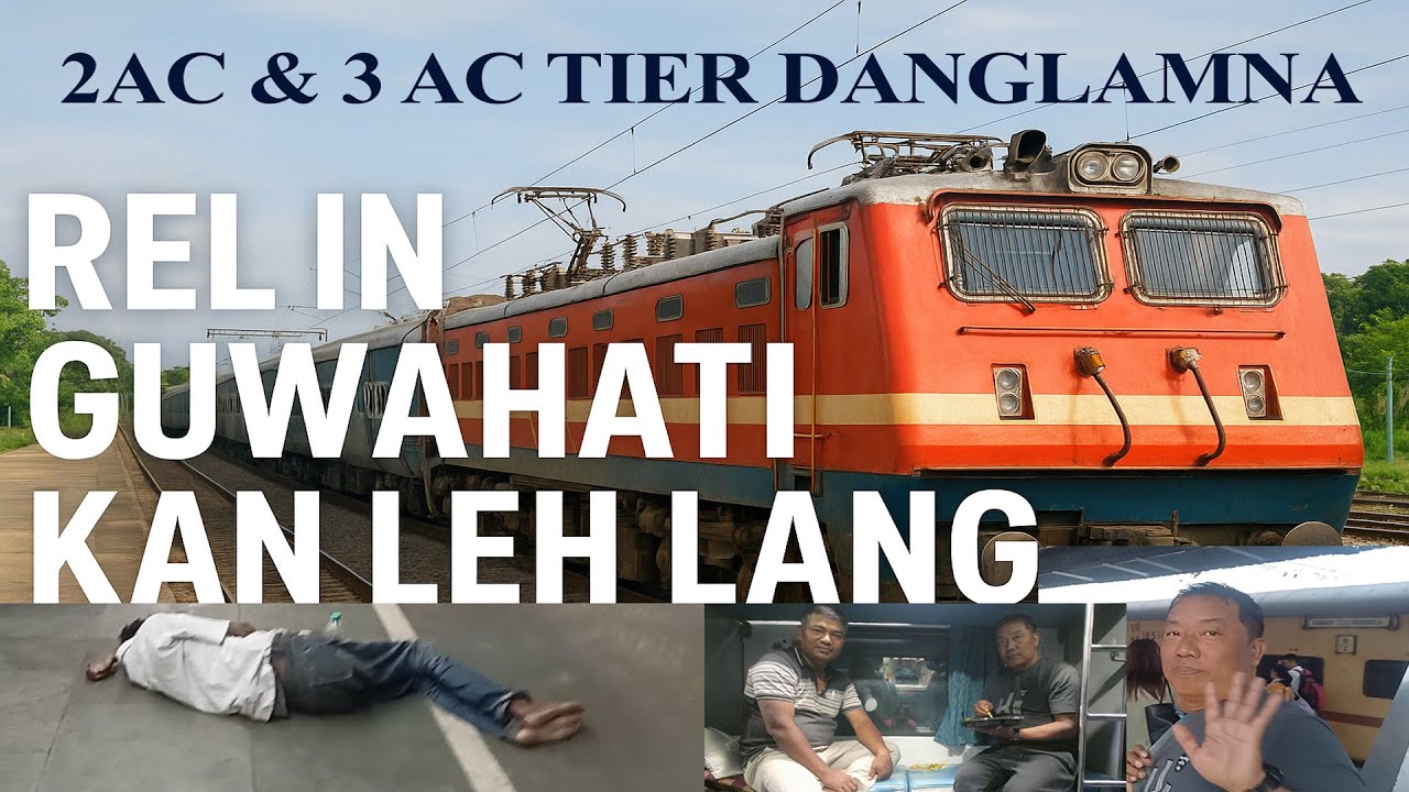 GUWAHATI AH REL IN KAN LEH LANG...
