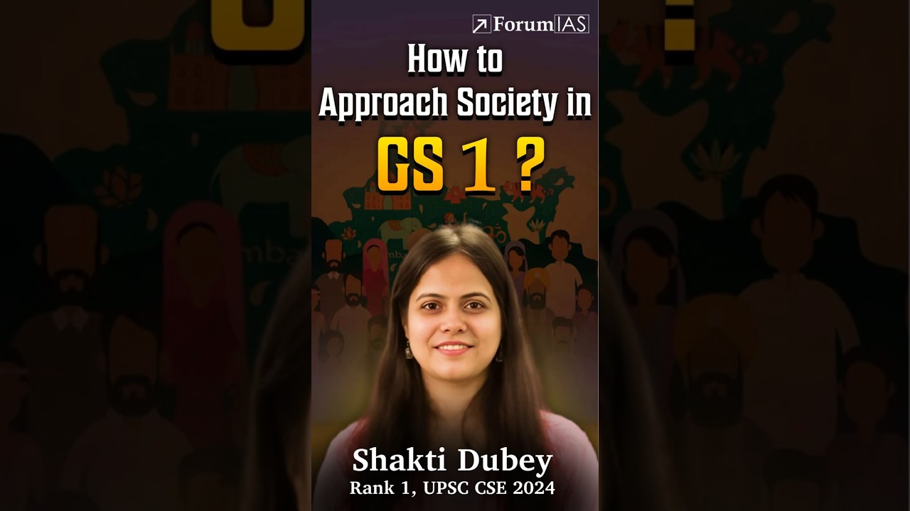 How to Approach Society in GS 1? - Shakti Dubey (IAS 1)