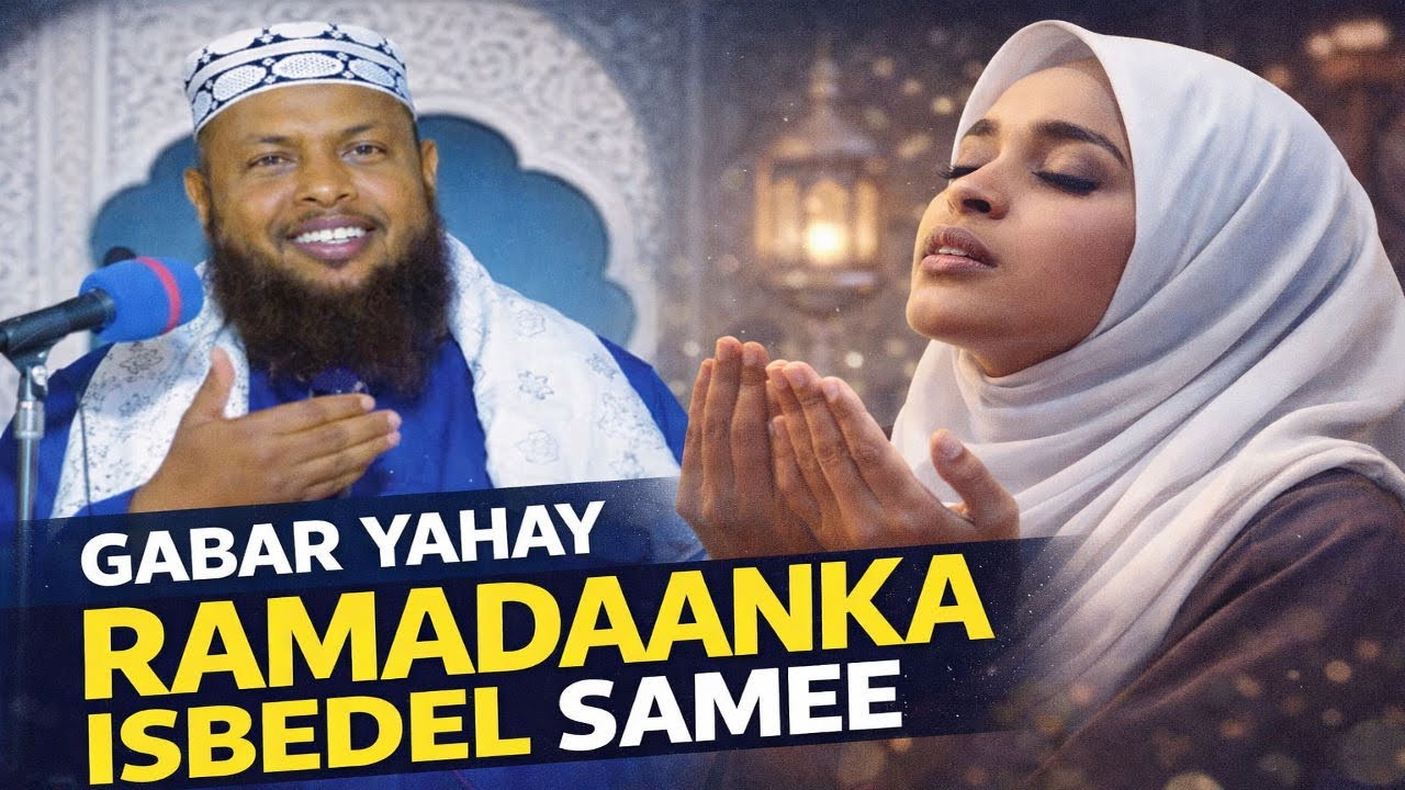 Gabadhyahay Ramadaanka Isbedel Samee || sh maxamuud xaliike
