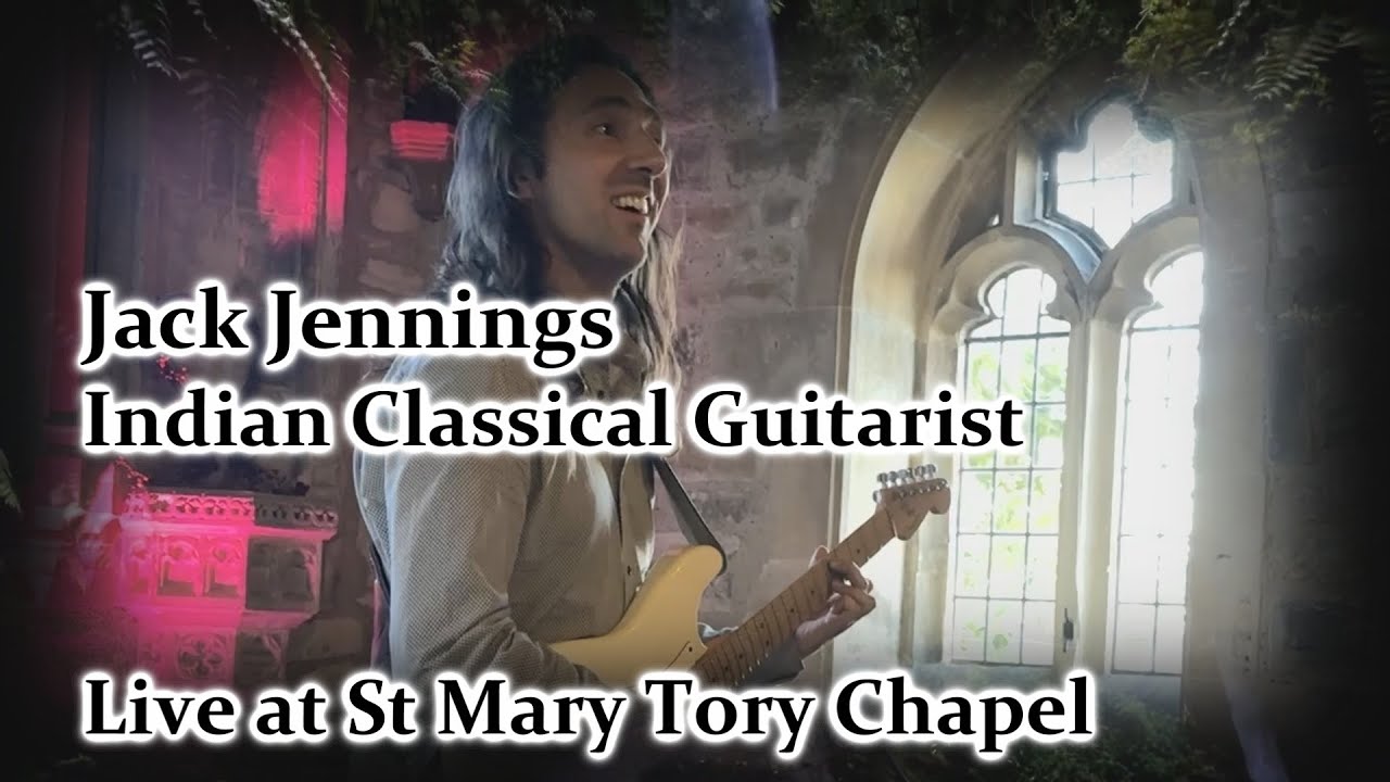 Jack Jennings Live at St Mary Tory Chapel Wiltshire - Indian Classical Guitar, Nature, Meditation