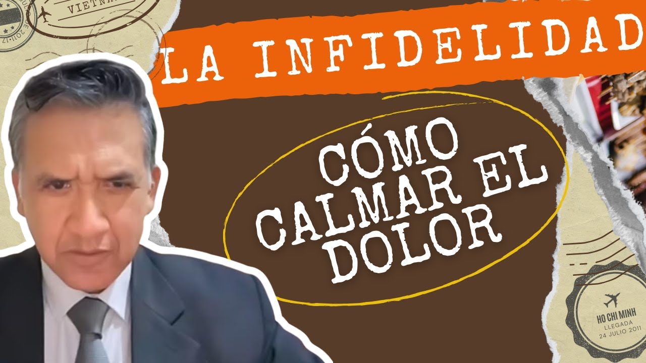 LA INFIDELIDAD, CÓMO CALMAR EL DOLOR