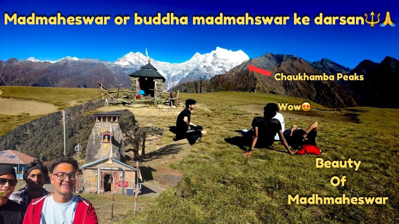 Madmaheswar or Buddha Madmaheswar ke Darsan🔱🙏||Esi Jagah Phele Nhi Dekhi😍||Best view in Madmaheswar👌