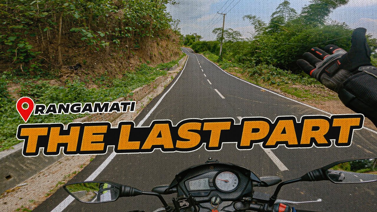 THE LAST PART || RANGAMATI  TRAVEL VLOG