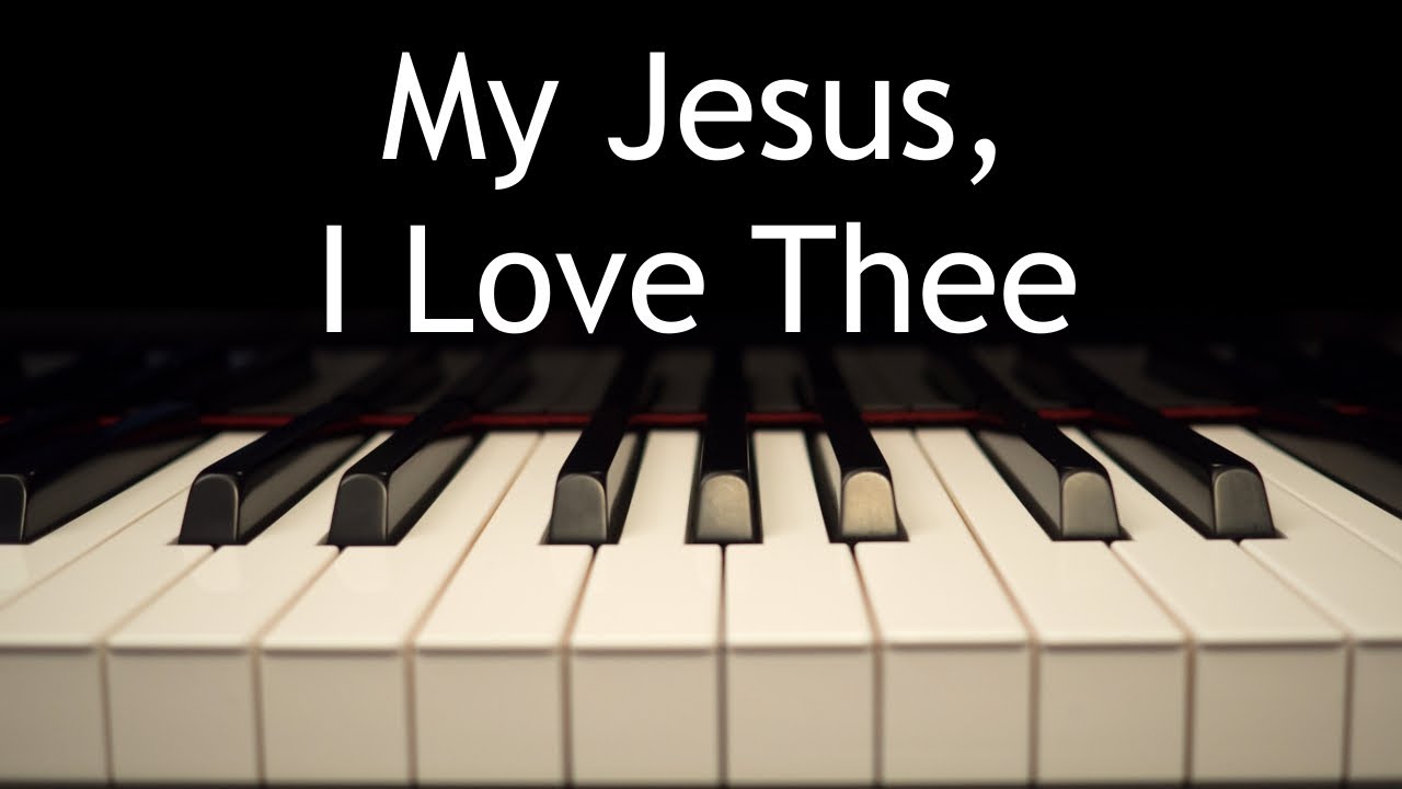 My Jesus, I Love Thee - piano instrumental hymn with lyrics
