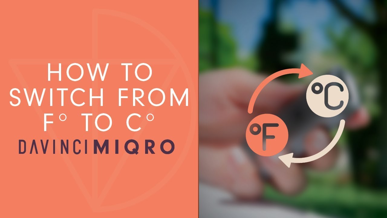 How to Switch from F&deg; to C&deg; on Your MIQRO Vaporizer - DaVinciVaporizer.com