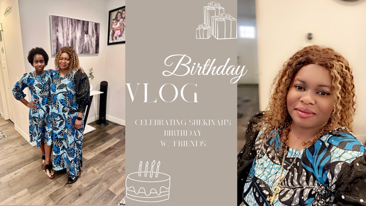 VLOG: SPEND TIME W/ US | CELEBRATE SHEKINAH'S BIRTHDAY