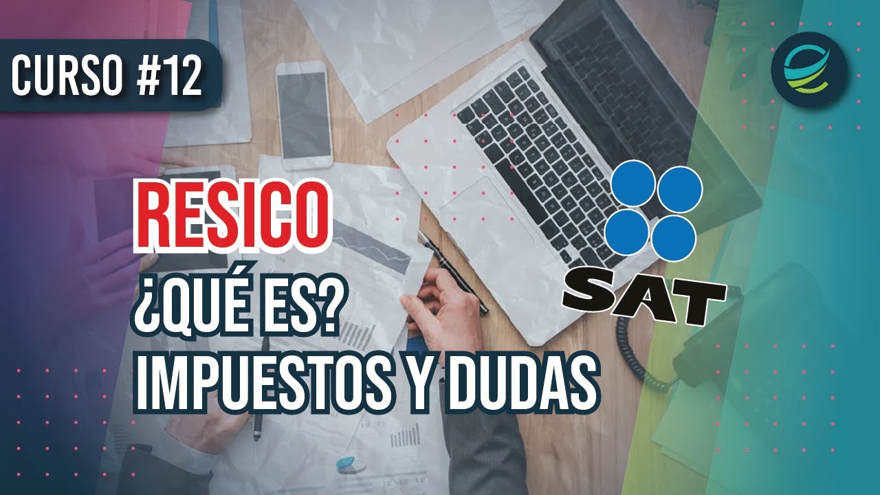 #12🔥CURSO RESICO SAT🔥¿FACTURA, EMPLEADOS, PTU, EXPULSADOS?