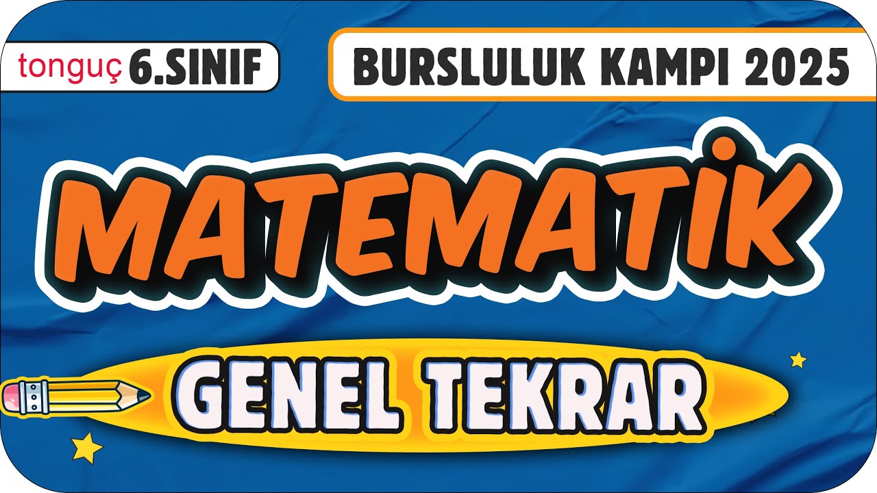 6.Sınıf Matematik Genel Tekrar ✍ 2025 Bursluluk Kampı