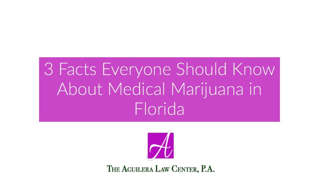 3 Facts Everyone Should Know About Medical Marijuana in Florida